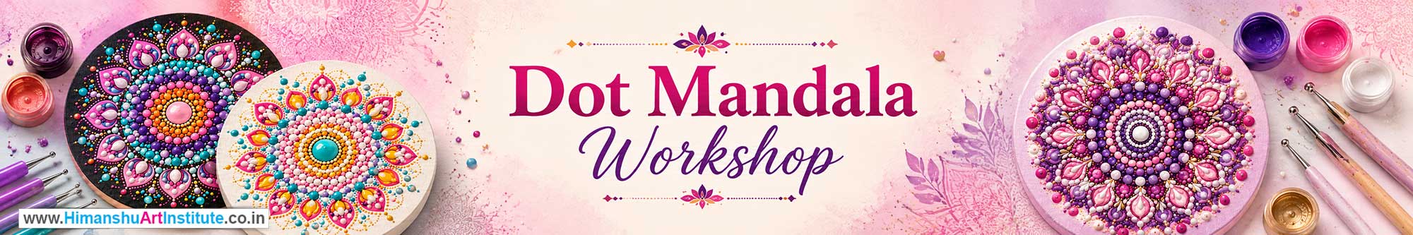 Dot Mandala Workshop for Young and Adults in Delhi, Online Dot Mandala Workshop, Dot Mandala Workshop Near Me, Art & Craft Workshop for Adults, Himanshu Art Institute
