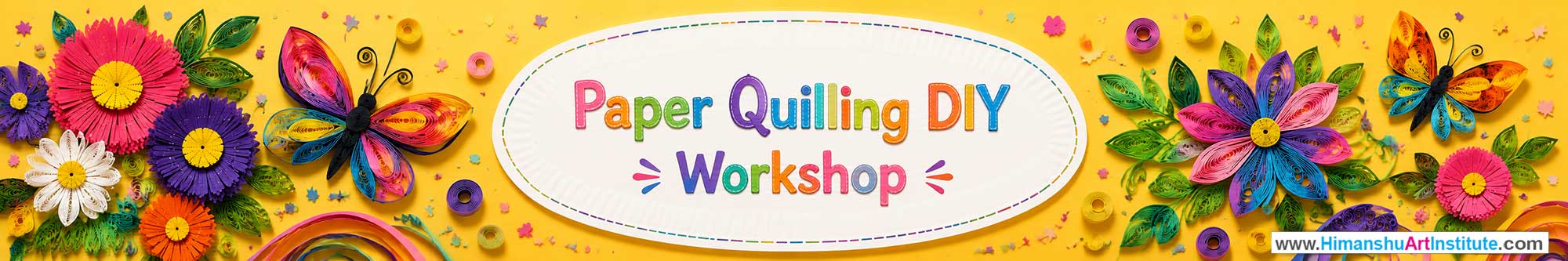 Paper Quilling DIY Workshop for Kids and Children in Delhi, Paper Quilling DIY Workshop for Kids Near Me, Art & Craft Workshop for Children, Art & Craft Workshop for Kids, Himanshu Art Institute